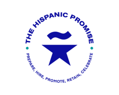 2021 - Signed The Hispanic Promise, the national pledge to hire, promote, retain and celebrate Hispanics in the workplace