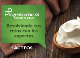 Resolviendo tus retos con los expertos en lácteos- Ingredion Talks